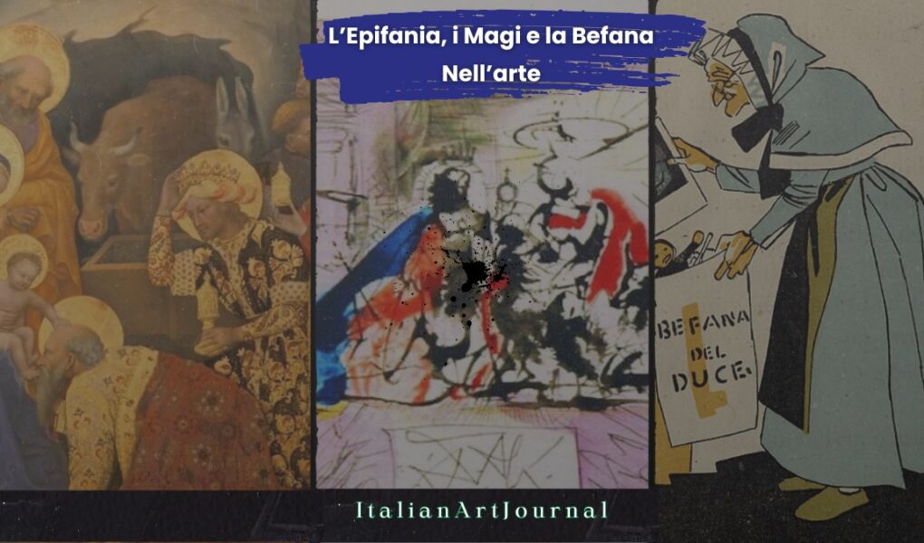 L’Epifania nell’arte, tra i Re Magi nel mondo e la Befana in Italia