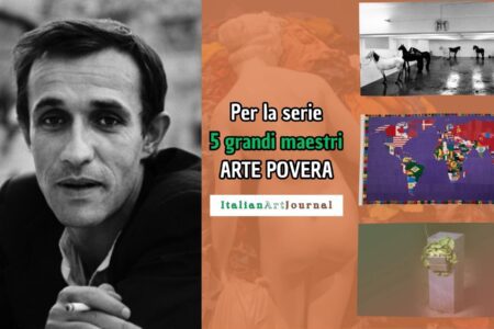 I 5 grandi maestri dell’Arte Povera (uno è ovviamente Pistoletto)