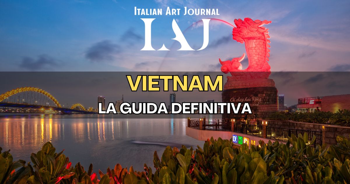 Guida al Vietnam: il sud-est asiatico che ti cambia per sempre