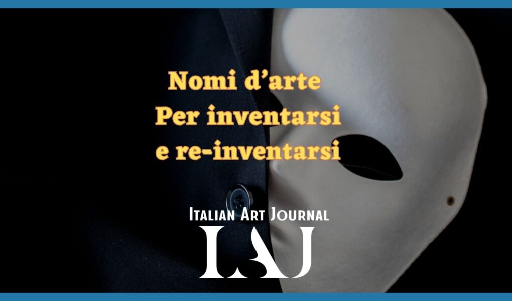 Il nome che un artista sceglie: inventarsi da capo